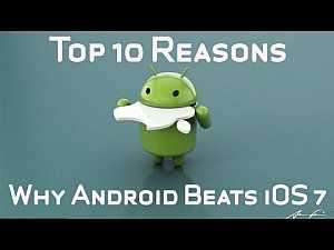 Top 10 Reasons Why #Android Beats #iOS7