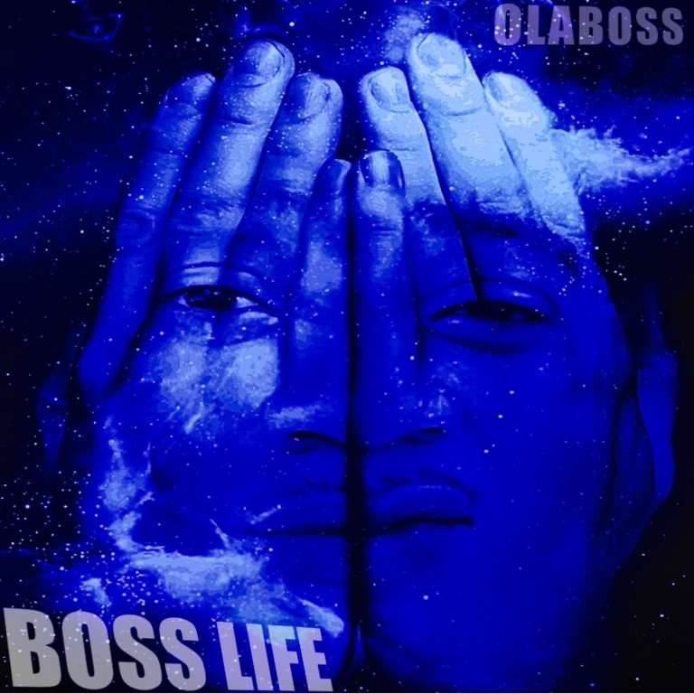 “Boss Life” Out Now By OlaBoss Go Stream/Download