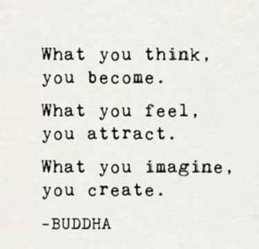 #WednesdayWisdom: What you think you become. What you feel you attract. What you imagine you create. - #Buddha
