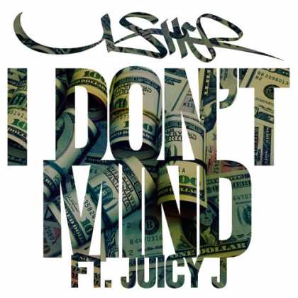 Usher - I Don't Mind feat. Juicy J by Usher Raymond Music