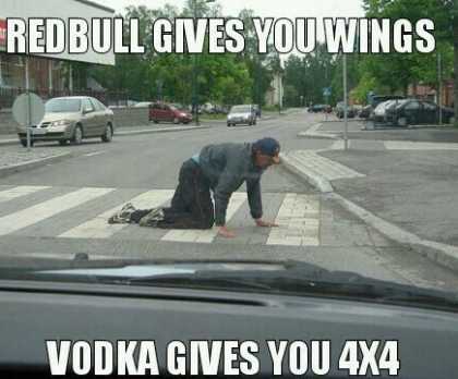 Redbull gives you wings, vodka gives you...