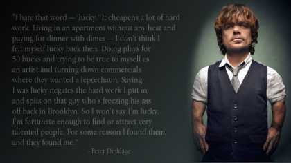 Peter Dinklage quote about being #Lucky