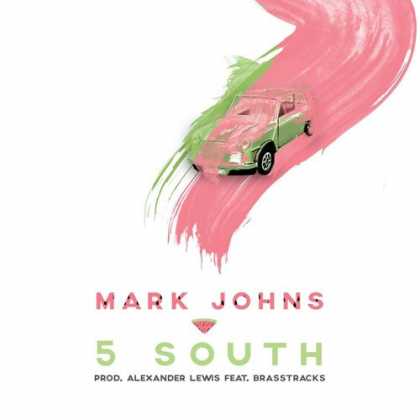 Mark Johns - 5 South (Prod. Alexander Lewis) Ft. Brasstracks by itsmarkjohns #MyMusic #EDM
